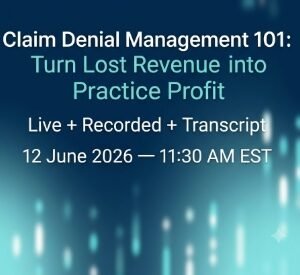 Claim Denial Management 101: Turn Lost Revenue into Practice Profit