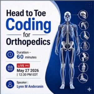 2026 Head to Toe Coding for Orthopedics