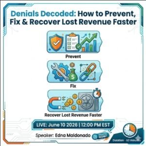 Denials Decoded: How to Prevent, Fix & Recover Lost Revenue Faster